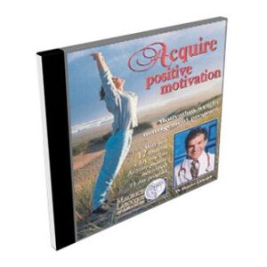 Acquire positive motivation